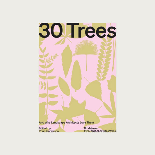 30 TREES & WHY ARCHITECTS LOVE THEM