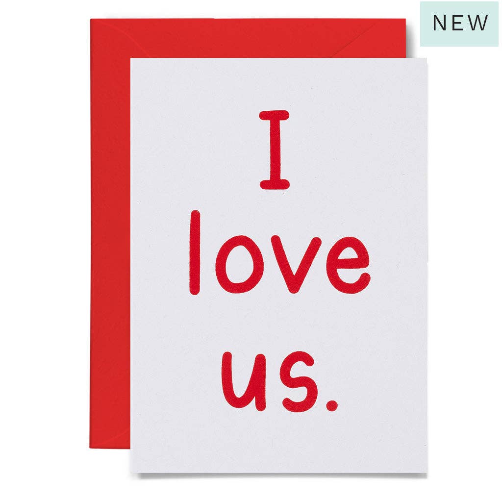 I LOVE US - various colours
